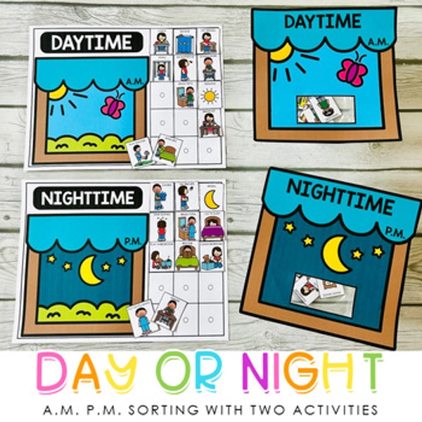 Day or Night Activities - Daytime & Nighttime - A.M. P.M Sorting - Life Skills
