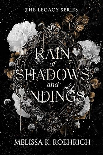 Rain of Shadows and Endings (The Legacy Series)