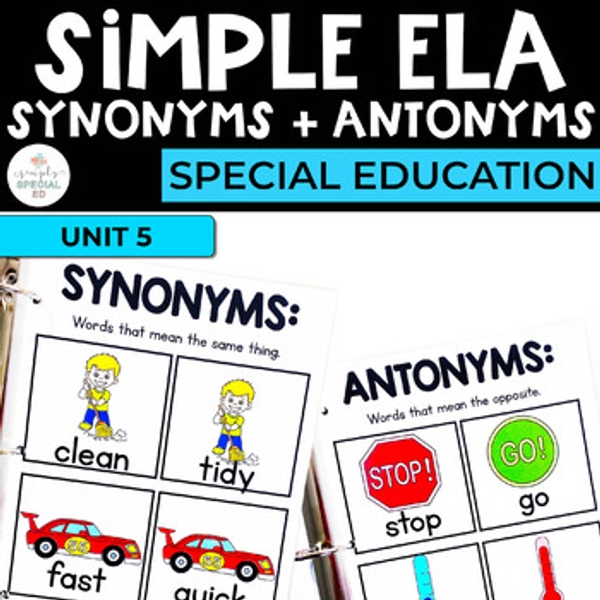 Synonyms and Antonyms Curriculum | Language Arts Workbook |  ELA | Special Ed
