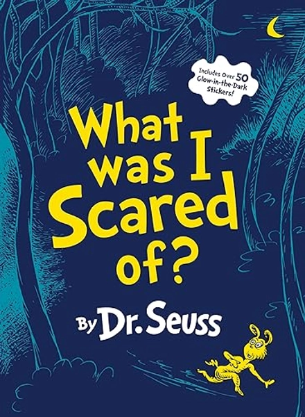 What Was I Scared Of?: A Glow-in-the-Dark Encounter for Kids (Classic Seuss)