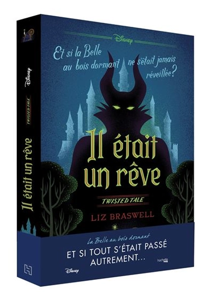 Twisted Tale - Et si la Belle aux bois dormant ne s'était jamais réveillée ? : Twisted tale Disney Il était un rêve