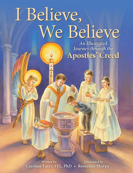 I Believe, We Believe: An Illustrated Journey through the Apostles’ Creed – Bethlehem Books