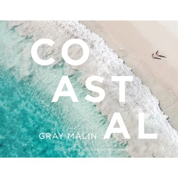 Gray Malin: Coastal - (Hardcover)