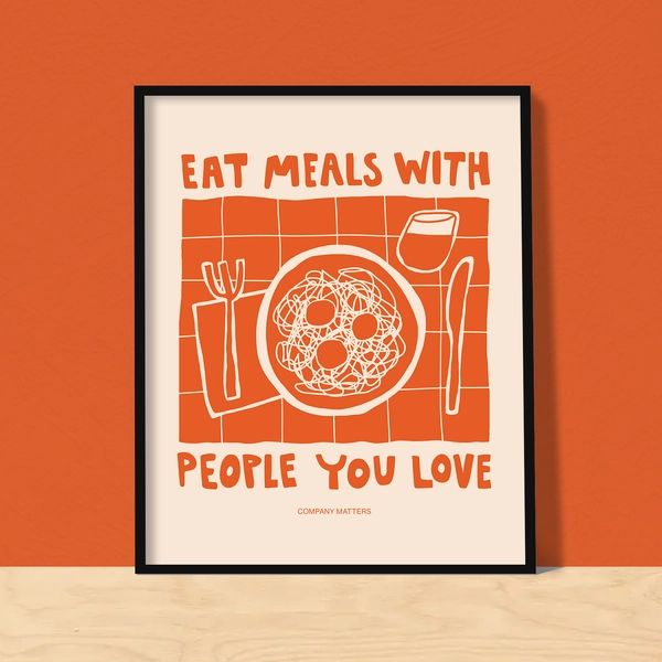 eat meals with people you love art print — gab art & design