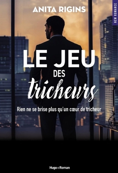 Le jeu des tricheurs. Rien ne se brise plus qu'un coeur de tricheur - Anita Rigins