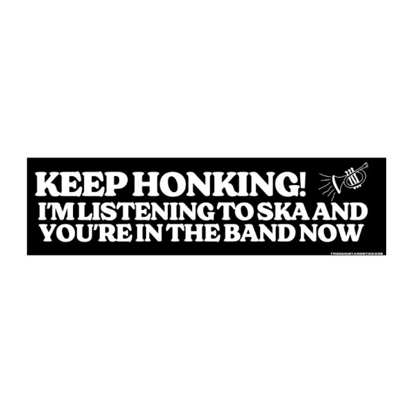 Keep Honking im listening to ska