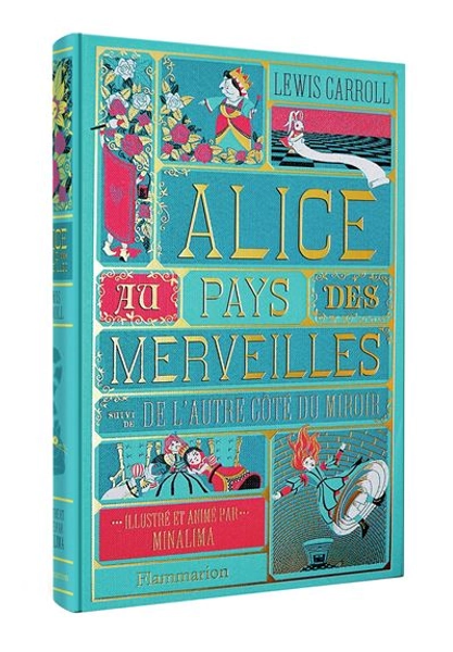 Alice Au Pays Des Merveilles - Illustré et animé par MinaLima : Alice au Pays des Merveilles suivi de L'autre côté du miroir