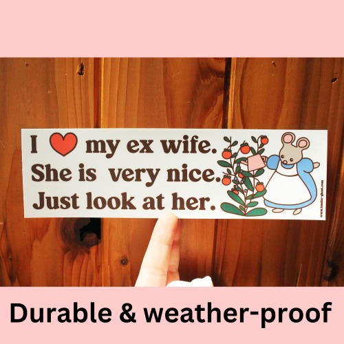 I Love My Ex Wife Bumper Sticker | Default Title