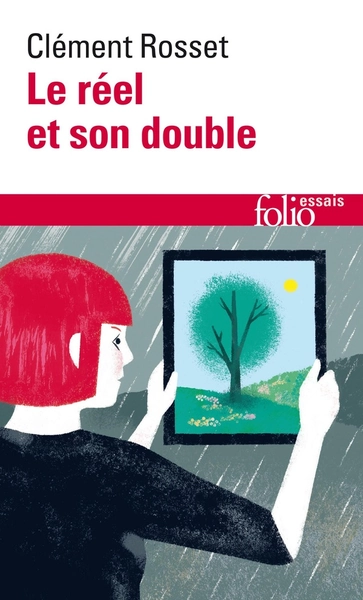Le réel et son double - Clément Rosset - Folio - Poche - Librairie Gallimard Paris