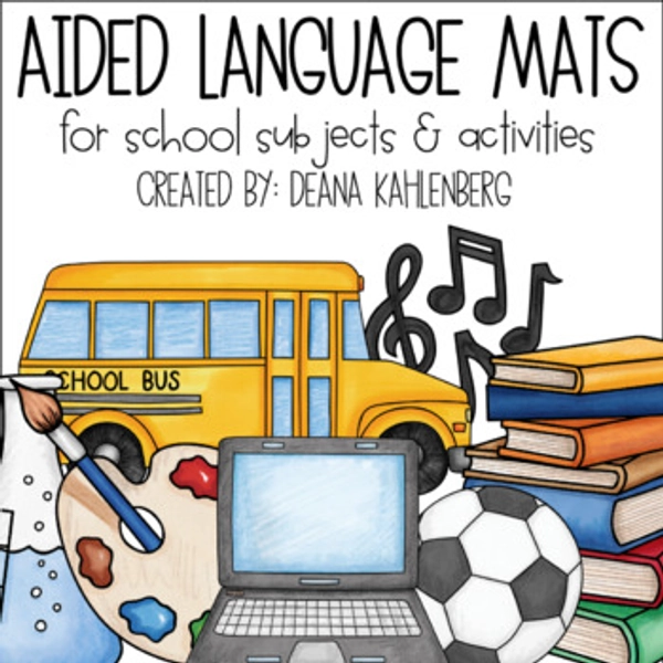 Aided Language Mats {For School Subjects and Activities}