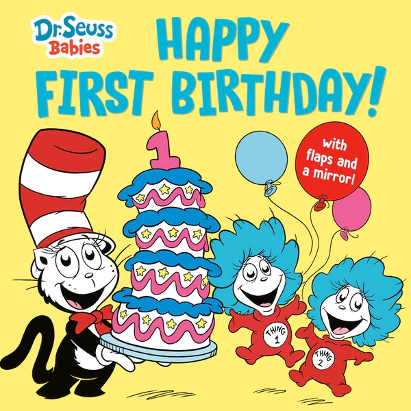 Happy First Birthday! With Dr. Seuss Babies: An Interactive Lift-the-flap Board Book With A Mirror Book By Random House, (Board Book) | Indigo