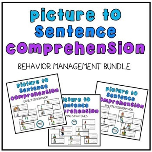 Picture to Sentence BEHAVIOR MANAGEMENT Reading Comprehension BUNDLE