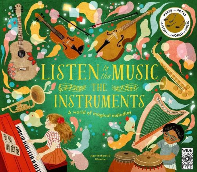 Listen to the Music: The Instruments: A World of Magical Melodies