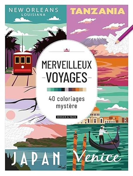 Merveilleux voyages - 40 coloriages mystère