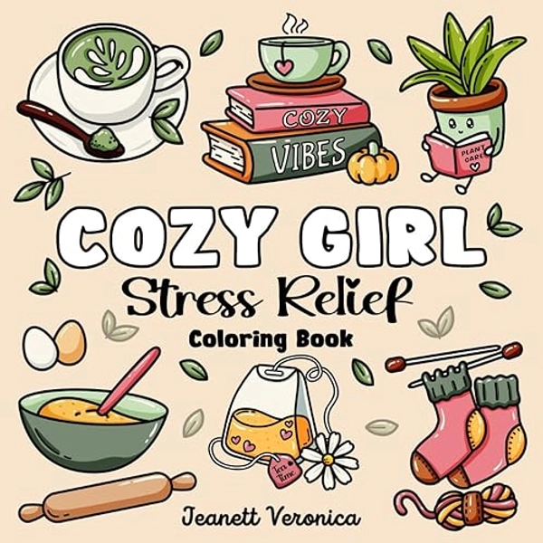 Cozy Girl Stress Relief: Bold and Easy Coloring Book for Adults & Teens | Simple Illustrations Featuring Flowers, Food, Animals, Cute Objects and Much More (Cozy Girl Series, Band 5)