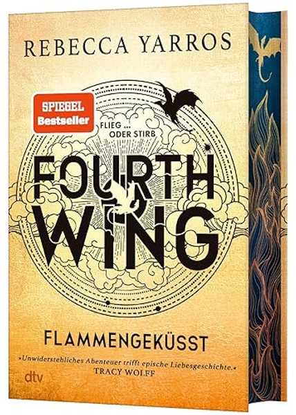 Fourth Wing – Flammengeküsst: Deluxe-Ausgabe mit atemberaubendem Farbschnitt. Roman | »Unwiderstehliches Abenteuer trifft epische Liebesgeschichte!« Tracy Wolff (Flammengeküsst-Reihe, Band Hardcover