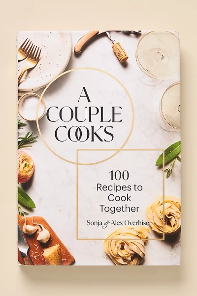A Couple Cooks: 100 Recipes to Cook Together