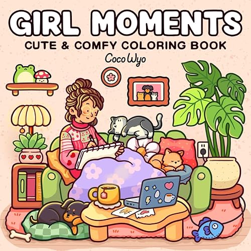 Girl Moments: Coloring Book for Adults and Teens Featuring Cute Cozy Daily Activities for Relaxation (Cozy Spaces Coloring)