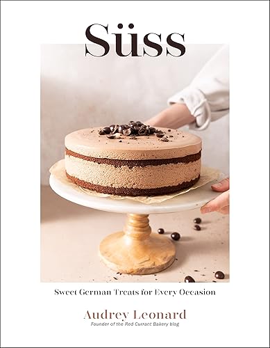 Süss: Sweet German Treats For Every Occasion by Audrey Leonard