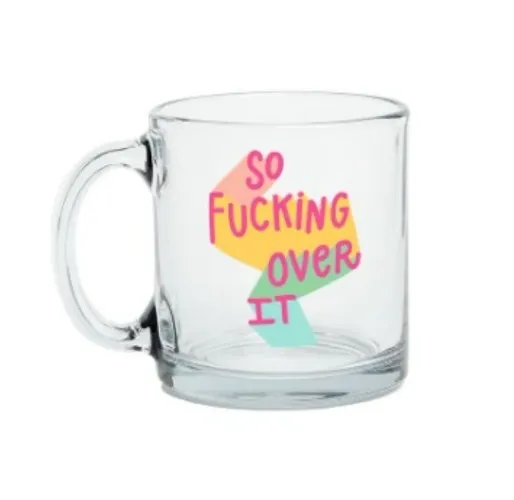 So Fucking Over It Glass Mug | Default Title