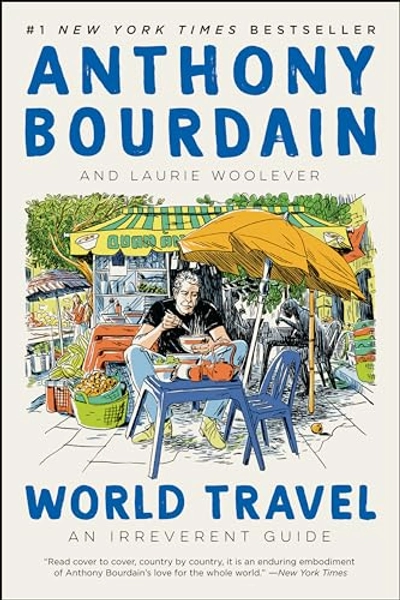 World Travel: An Irreverent Guide by Bourdain, Anthony: Good paperback (2024) | Goodwill