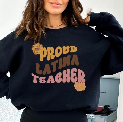 Latina Teacher Sweatshirt ESL Teacher Shirt Bilingual Teacher Hispanic Heritage Month Tshirt Maestra Spanish Teacher Gift English Educator