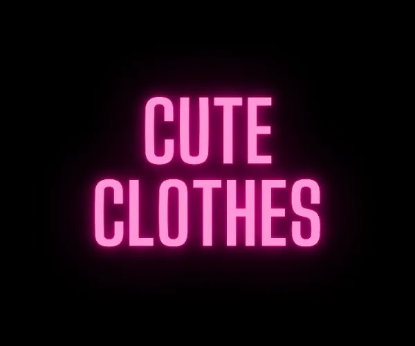 Cute Clothes