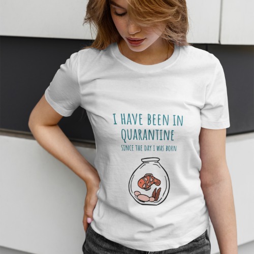 I Have Been in Quarantine Since The Day I Was Born T-Shirt - White / L