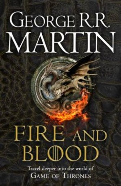 Fire And Blood: 300 Years Before A Game of Thrones (A Targaryen History) by George R R Martin - 9780008402785 - QBD Books