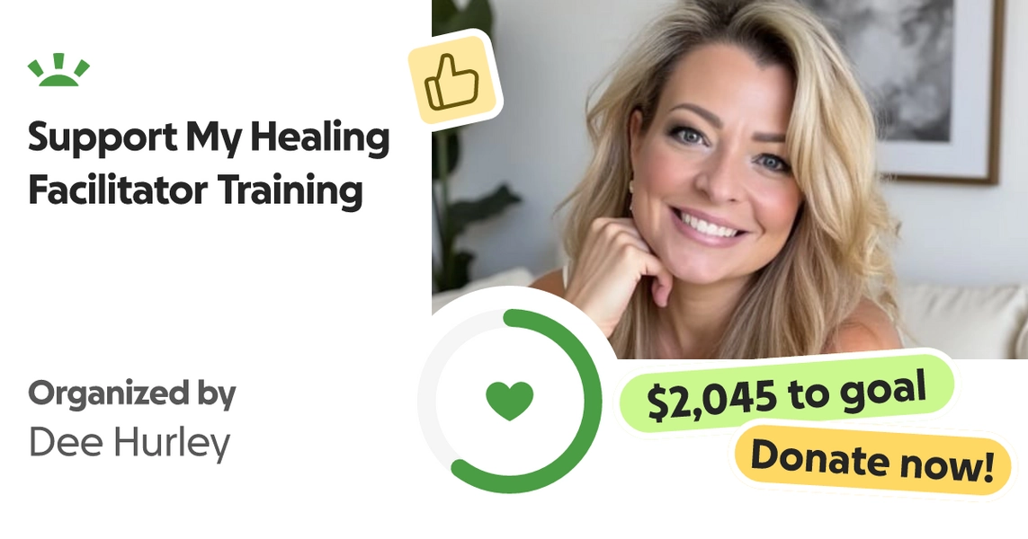 Donate to Support My Healing Facilitator Training, organized by Dee Hurley