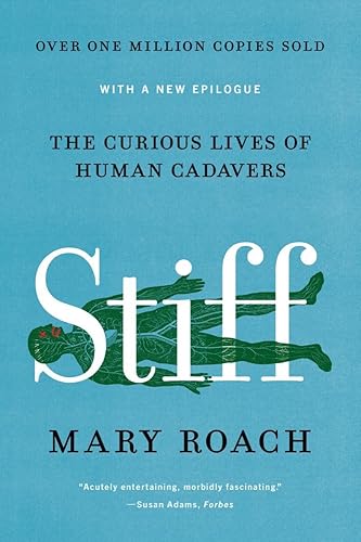 Stiff: The Curious Lives of Human Cadavers