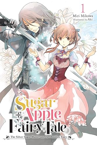 Sugar Apple Fairy Tale, Vol. 1 (light novel): The Silver Sugar Master and the Obsidian Fairy (Volume 1) (Sugar Apple Fairy Tale (light novel), 1)
