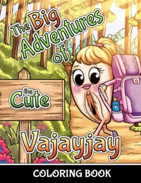 The Big Adventures of the Cute Vajayjay Coloring Book: Discover Funny Vagina Coloring Book for Adults and Humorous Gift for Bachelor or Bachelorette Party | Suitable for Men and Women