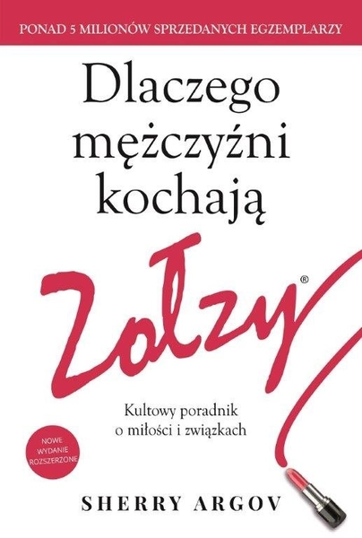 Dlaczego mężczyźni kochają zołzy. Kultowy poradnik o miłości i związkach