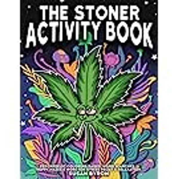 Stoner Activity Book - Psychedelic Colouring Pages, Word Searches, Trippy Mazes & More For Stress Relief & Relaxation