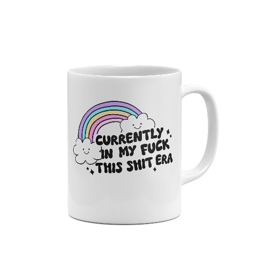 Currently in My Fuck This Shit Era Funny Mug | Default Title