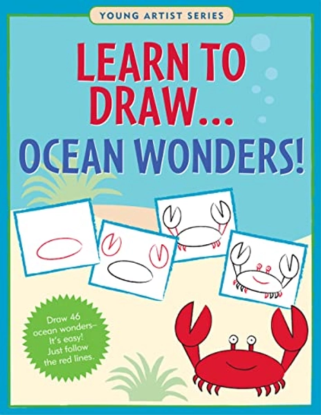Learn To Draw Ocean Wonders! (Easy Step-by-Step Drawing Guide) (Young Artist)
