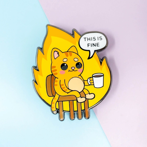 Funny Cat Meme This is Fine Enamel Pin