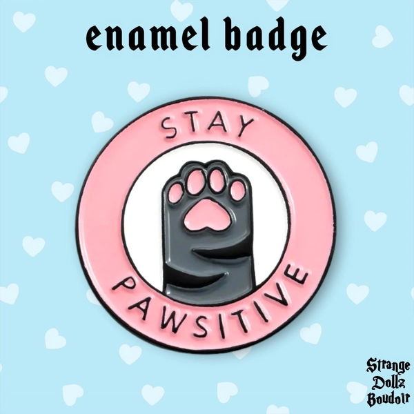 Stay Pawsitive cute enamel pin badge, cat lover, Strange Dollz Boudoir