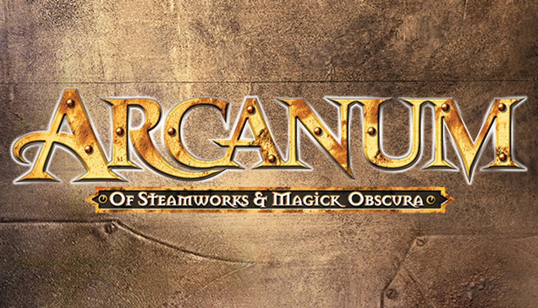 Arcanum: Of Steamworks and Magick Obscura