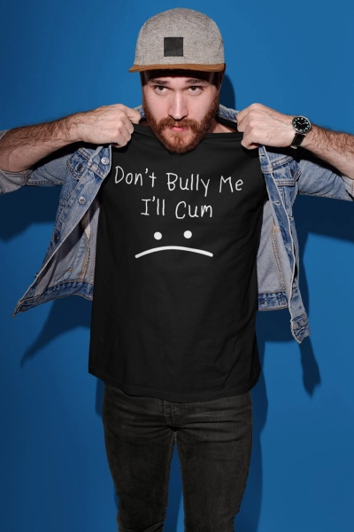 Don't Bully Me, I'll C@M T-Shirt