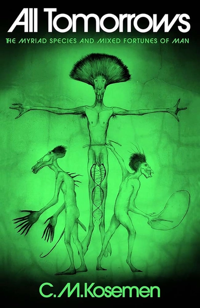 All Tomorrows: The Myriad Species & Mixed Fortunes Of Man