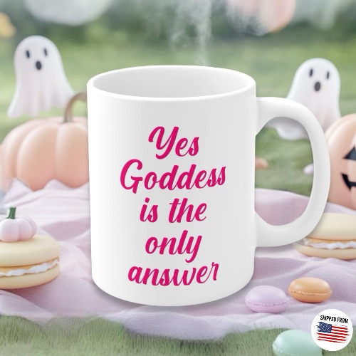 Yes Goddess Mug, Findom, Dominatrix - 11oz