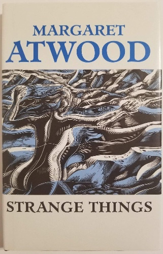 Strange Things by Margaret Atwood