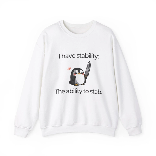 Funny Penguin Sweatshirt - I Have Stability, Gift for Friends, Unisex Crewneck, Casual Loungewear, Cozy Gift Idea