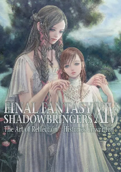 Final Fantasy XIV: Shadowbringers Art of Reflection - Histories Unwritten-: Shadowbringers; The Art of Reflection - Histories Unwritten