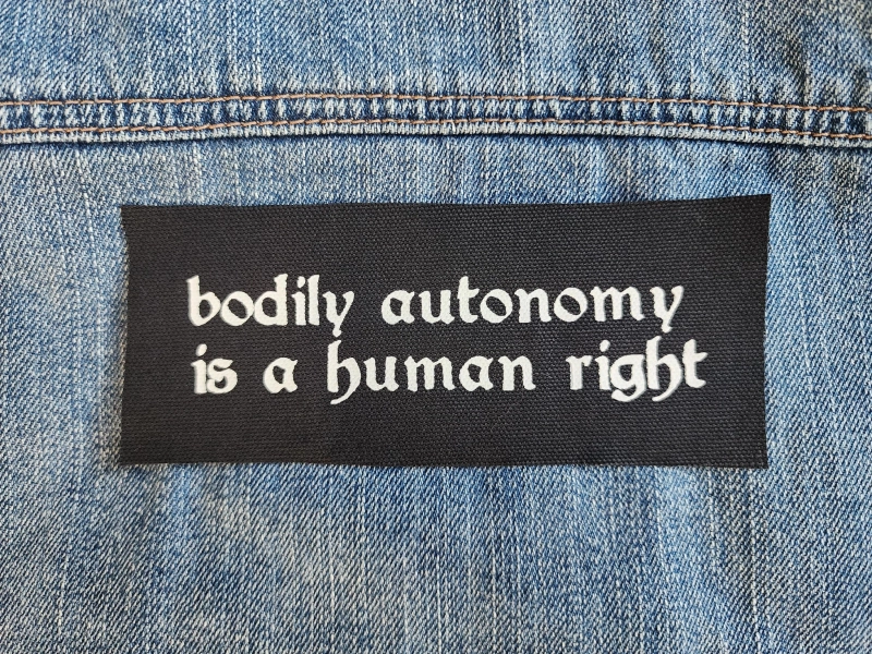 Bodily Autonomy is a Human Right | Sew On Patch | Activist Patch | Blackletter | DIY Punk Fashion | Handmade