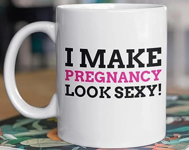 I Make Pregnancy Look Sexy! Funny Pregnant Mug 11oz 330ml Gifts For Pregnant Girlfriend Preggo Mugs