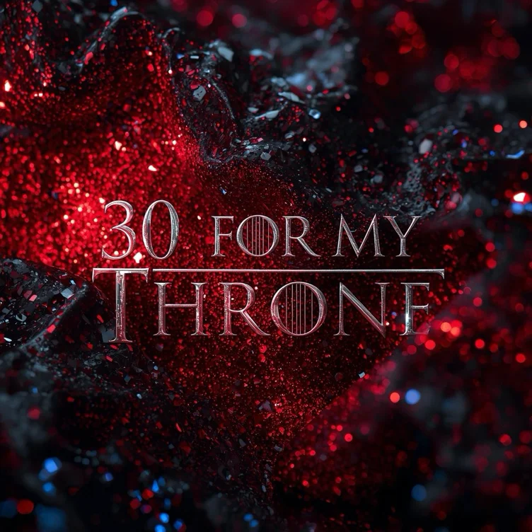 Thirty for My Throne