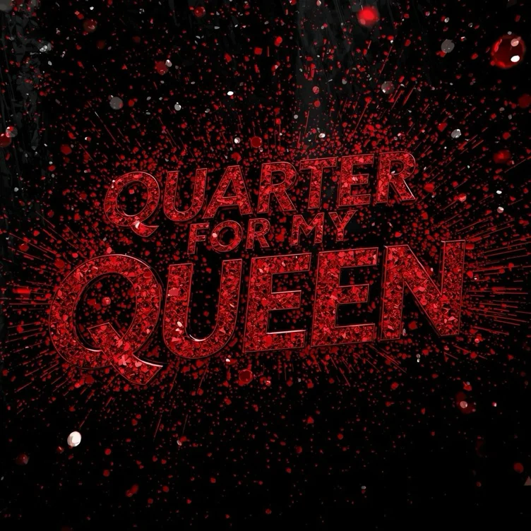 Quarter for My Queen